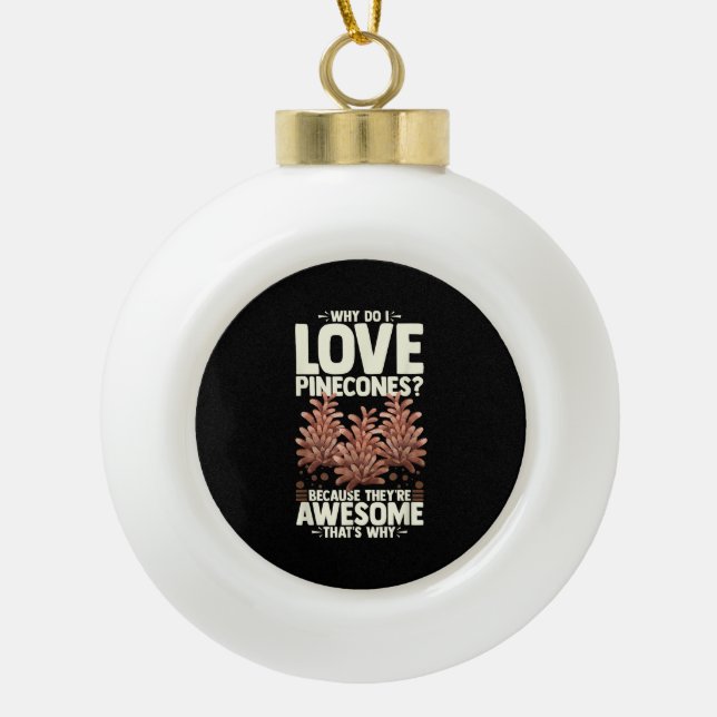 Pinecone Tree Funny Plant Mountain Forest Ceramic Ball Christmas Ornament (Front)