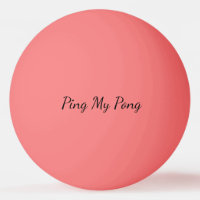 Ping My Pong Personalised Ping Pong Ball