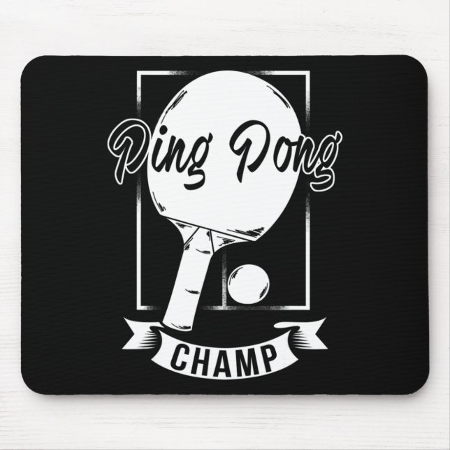 Ping Pong Champ   Fun Table Tennis Player Tee Mouse Pad (Front)