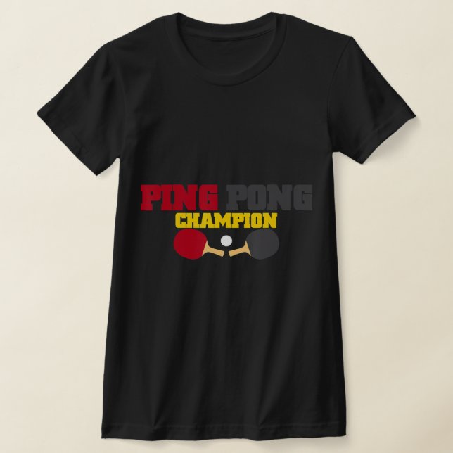 Ping Pong Champion Fun Cute Table Tennis Gift  T-Shirt (Laydown)