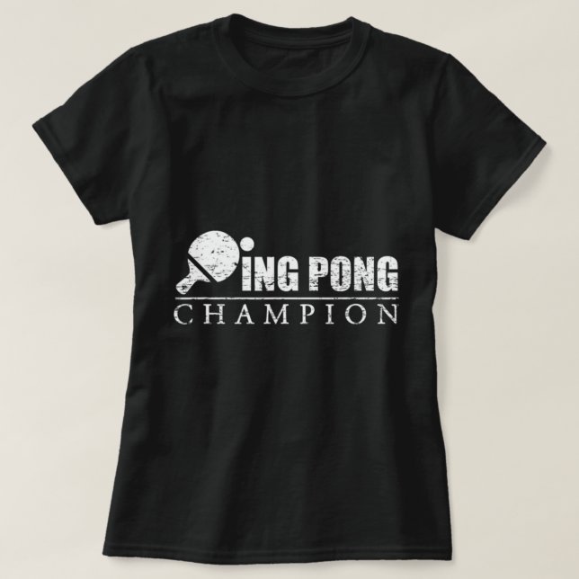 Ping Pong Champion  T-Shirt (Design Front)