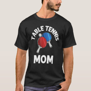 Ping Pong Designs For Mum Women Table Tennis Playe T-Shirt