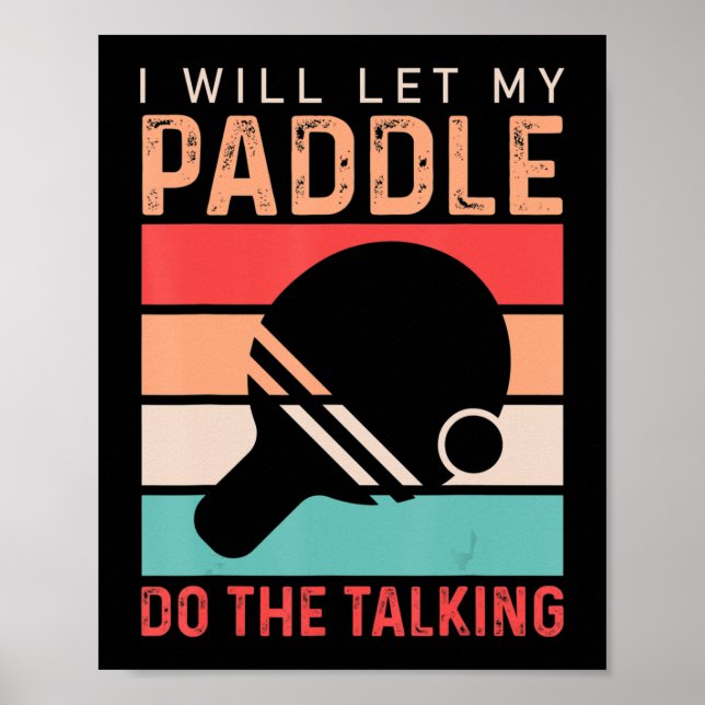 Ping Pong I will Let my Paddle do the Talking  Poster (Front)