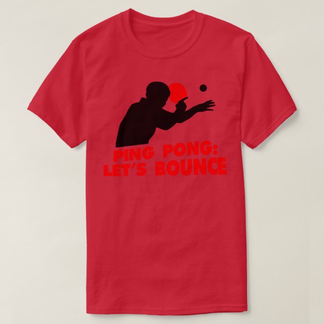 Ping Pong Lets Bounce red T-Shirt (Design Front)