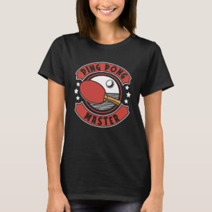 Ping Pong Master Balls Table Tennis Paddles Profi T-Shirt