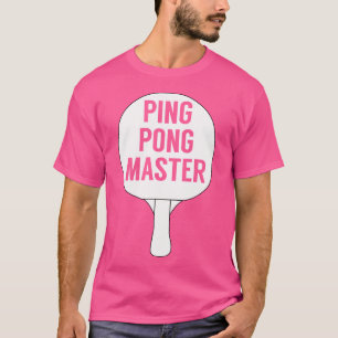 Ping Pong Master Table Tennis - Funny Tee For Pl