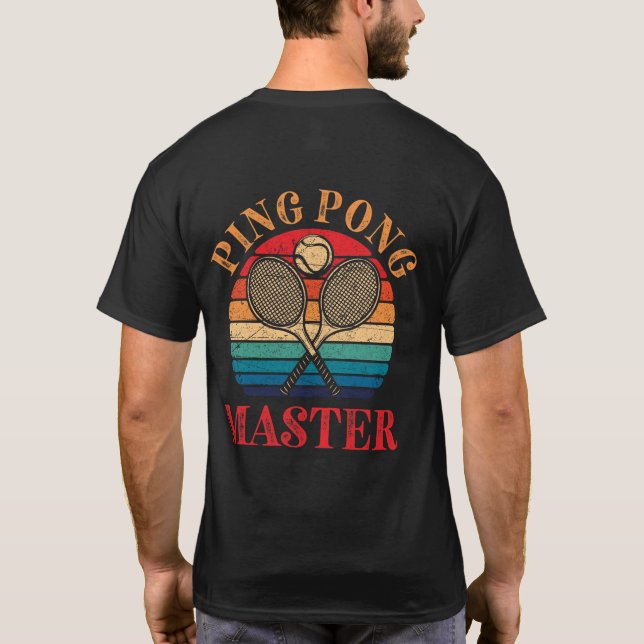 Ping Pong Master Table Tennis Paddle T-Shirt (Back)