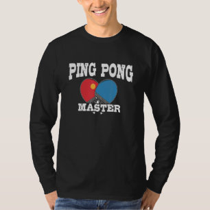 Ping Pong Master Trowel Table Tennis Ball T-Shirt