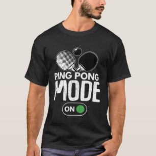 Ping Pong Mode On  Table Tennis Player Coach Graph T-Shirt