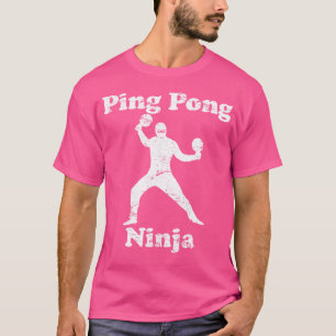 Ping Pong Ninja Funny Ping Pong Champion T-Shirt