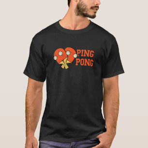 Ping Pong Paddle Table Tennis Ball Paddleball Play T-Shirt
