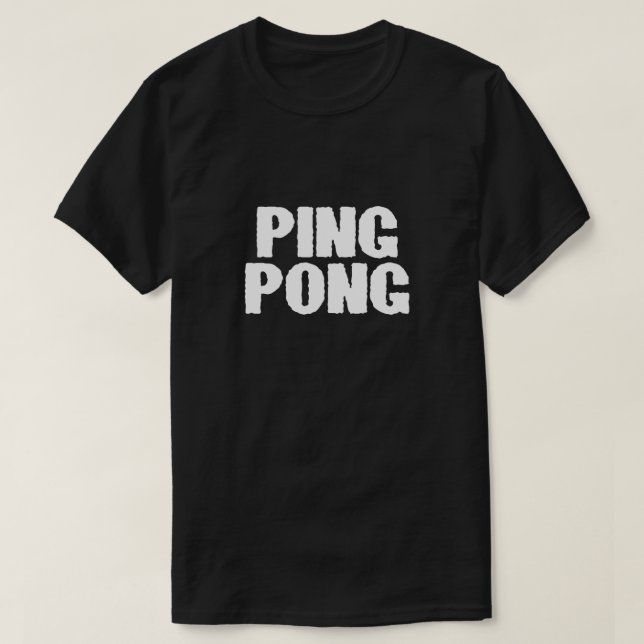 Ping Pong T-Shirt (Design Front)