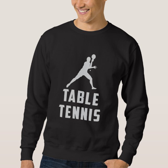 Ping Pong Table Tennis Paddle Player Funny Gift Sweatshirt (Front)