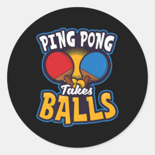Ping Pong Takes Balls Design Table Tennis   Classic Round Sticker