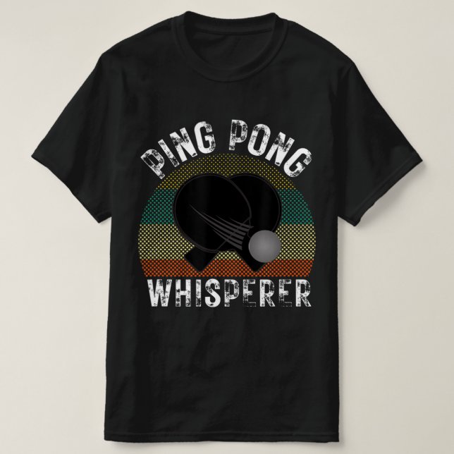 Ping Pong Whisperer Fun Ping Pong Player Gift  T-Shirt (Design Front)