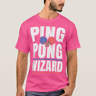 Ping Pong Wizard Gear Champion Player Office Table T-Shirt