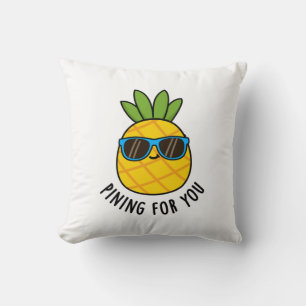 Pining For You Funny Pineapple Pun Cushion