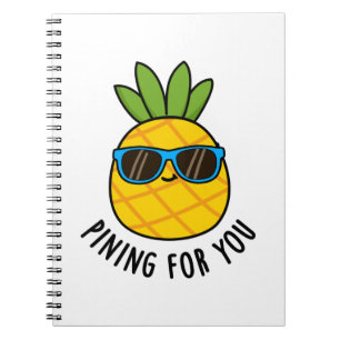 Pining For You Funny Pineapple Pun Notebook
