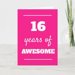 Pink 16 Years of Awesome - 16th Birthday Card