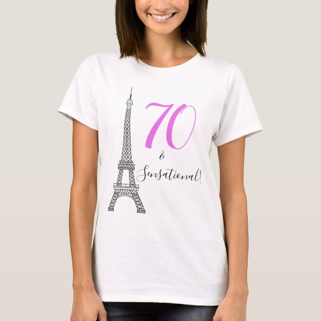 Pink 70 & Sensational Paris Eiffel Tower Birthday T-Shirt (Front)