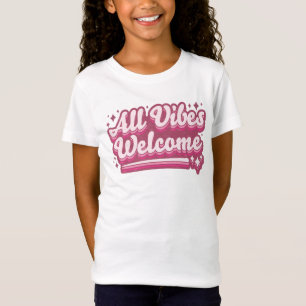 Pink All Vibes Welcome Typography Girl's T-Shirt
