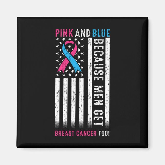 Pink And Blue Because Men Get Breast Cancer Too Us Magnet (Front)