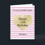 Pink and Gold 11th Birthday Granddaughter Card<br><div class="desc">Pink and Gold 11th Birthday Granddaughter or any age birthday. You can easily personalise the age and name. The inside granddaughter birthday message can also be personalised if wanted. The back of this gold heart birthday card also features the gold heart and pink stripes with a happy birthday message.</div>