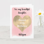 Pink and Gold Heart 17th Birthday Daughter Card<br><div class="desc">A pretty Happy 17th birthday card for daughter that features a watercolor gold heart against a pink watercolor,  which you can personalise  underneath with her name. There is heartfelt message inside,  which can be easily personalised if you wanted.The back features the same watercolor heart.</div>