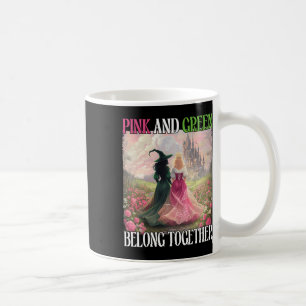 Pink And Green Belong Together Witch Halloween Wom Coffee Mug
