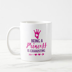 Pink and Purple Being a Princess is Exhausting Cof Coffee Mug