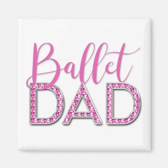 Pink Ballet Dad Sparkle Diamond Typography Magnet (Front)