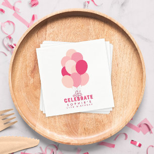 Pink Balloons Let's Celebrate Any Age Birthday Napkin