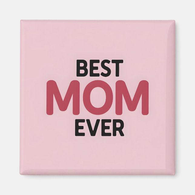 Pink Best Mum Ever Magnet (Front)