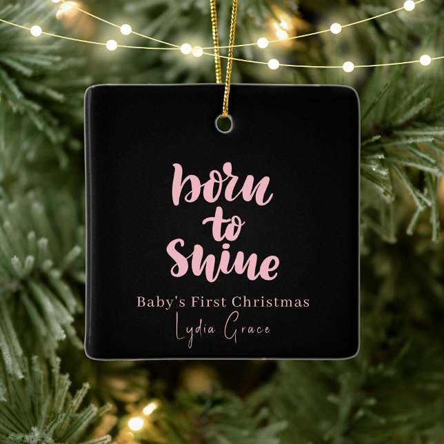 Pink & Black Baby's Christmas Born to Shine Ceramic Ornament (Creator Uploaded)