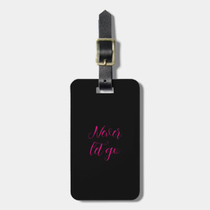 Pink Black Never Let Go Luggage Tag