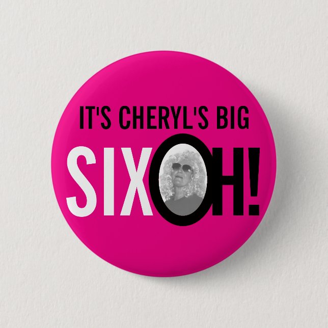 Pink black white 60th SIXOH! photo birthday 6 Cm Round Badge (Front)
