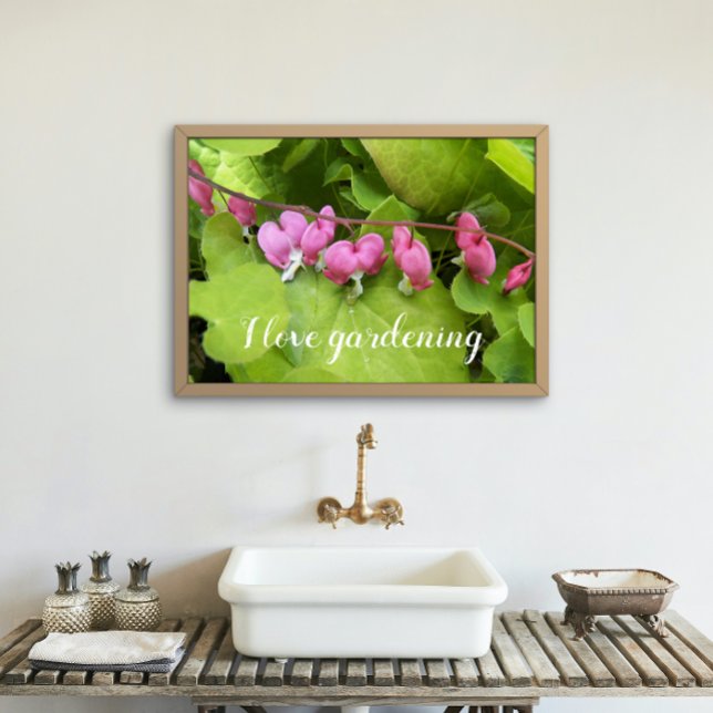 Pink Bleeding Heart I Love Gardening Floral Poster (In Situ)