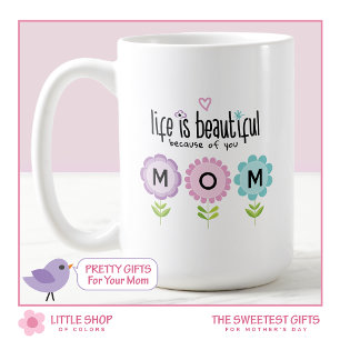 Pink Blue Floral Life is Beautiful Mother's Day Coffee Mug