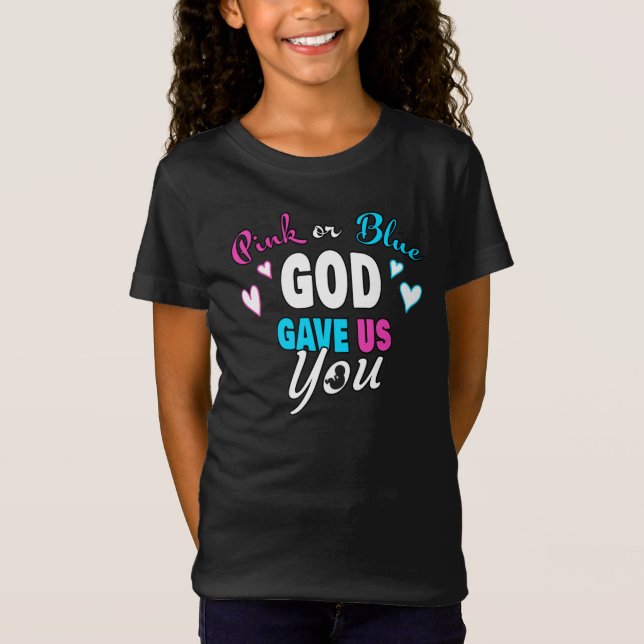 Pink Blue GOD Gave Us You Christian Gender Reveal  T-Shirt (Front)