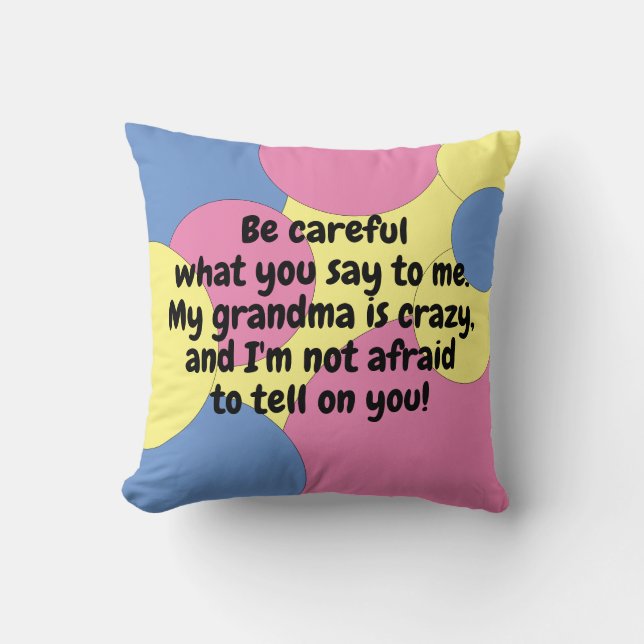 Pink Blue Yellow My Grandma Is Crazy Tattletale Cushion (Front)