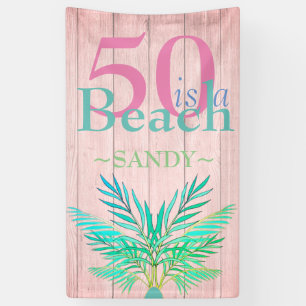 Pink Boho 50 IS A BEACH Fiftieth Birthday Banner