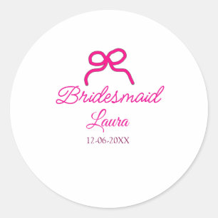 PINK BOW minimaladd name bridesmaid gift year Classic Round Sticker