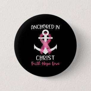 Pink Breast Cancer Quote Anchored In Christ Faith 6 Cm Round Badge