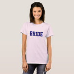 Pink Bride Ladies Classic T-shirt Top<br><div class="desc">T-shirt for a Bride!</div>