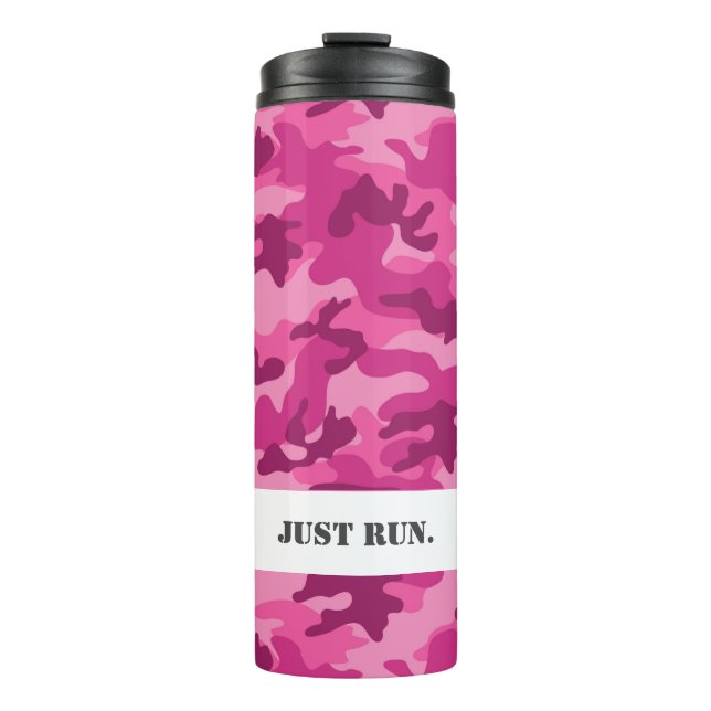 Pink Camo Just Run. Active Sports Running Fun Thermal Tumbler (Front)