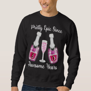 Pink Champagne Bottles For 30 Years Old Women 30th Sweatshirt