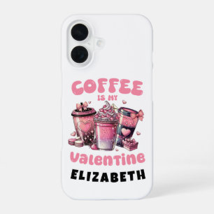 Pink Coffee Is My Valentine Personalised iPhone 16 Case