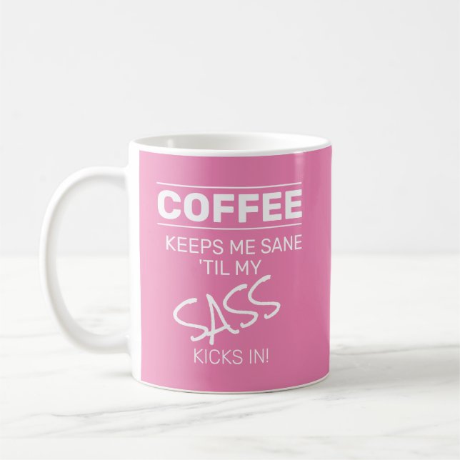 Pink Coffee Keeps Me Sane|Sass Funny Quote Text Mug (Left)