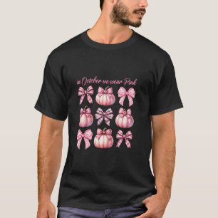 Pink Coquette Bow Pumpkin In October We Wear Pink T-Shirt