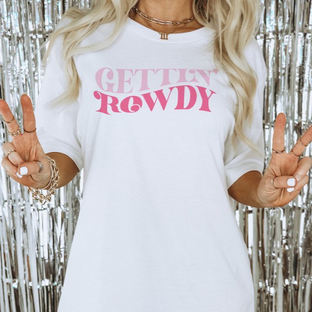 Pink Cowgirl Gettin Rowdy Bachelorette Party T-Shirt (Gettin Rowdy Bachelorette Party Shirt)